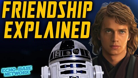 Star Wars Special - The Friendship of Anakin Skywalker and R2-D2 Explained