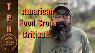 American Food Crops Critical! Grow Your Own!