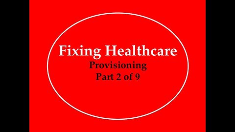 Fixing Healthcare: Provisioning Part 2 of 9