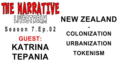 The Narrative 2020 7.02 Katrina Tepania: New Zealand: Colonialism - Urbanization - Tokenism 1/2