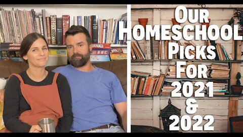 Our Homeschool Picks For 2021 & 2022/ Homeschooling For 16 Years What Have We Learned?