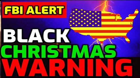 WARNING ⚠️ BLACK CHRISTMAS WARNING ⚠️ FBI CONFIRMS IT'S COMING!