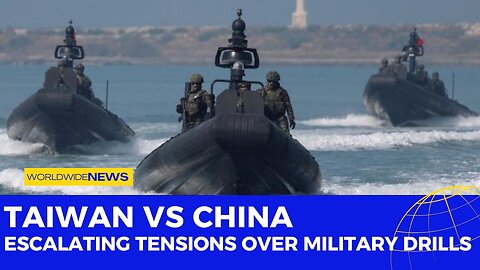 Taiwan vs China: Escalating Tensions Over Military Drills