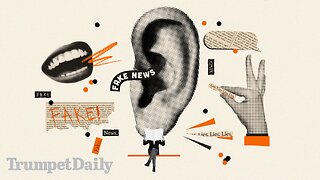 Fake News: Can You Believe Your Ears? - Trumpet Daily | Apr. 26, 2024