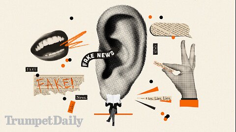Fake News: Can You Believe Your Ears? - Trumpet Daily | Apr. 26, 2024