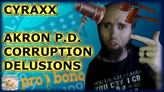 Cyraxx - Akron P.D. Corruption Delusions