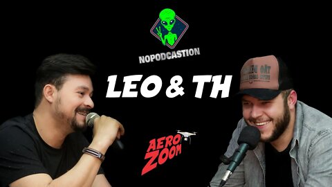 NOPODCASTION NO AEROZOOM - EP #02 LEO & TH