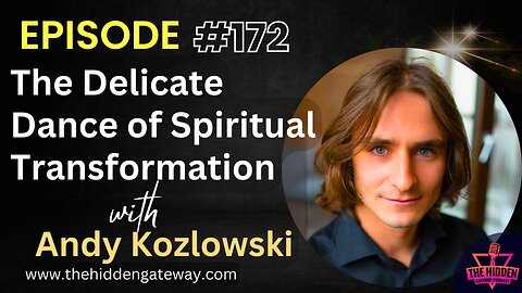 THG Episode 172 | The Delicate Dance of Spiritual Transformation with Andy Kozlowski