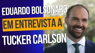 Eduardo Bolsonaro em entrevista a Tucker Carlson
