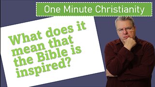 What does it mean that the Bible is inspired?