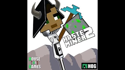 House of Games #02 - Haste Miner 2