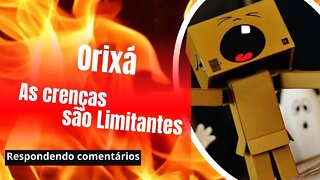 ORIXÁ - AS CRENÇAS SÃO LIMITANTES