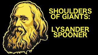 Shoulders of Giants: Lysander Spooner
