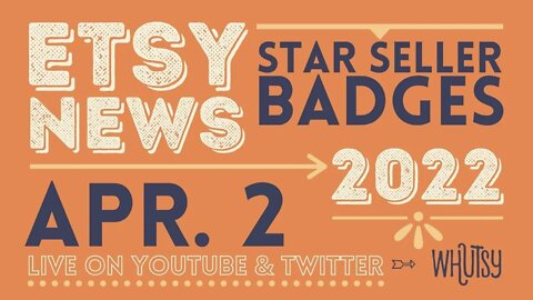 Etsy News April 2, 2022: Star Seller Badges and Answers Your Questions and Comments