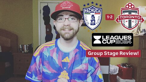 RSR6: CF Pachuca 1-2 Toronto FC Leagues Cup 2024 Group Stage Review!