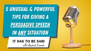 5 Unusual and Powerful Tips for Giving a Persuasive Speech in Any Situation