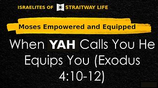 When Yahweh Calls You He Equips You || Moses Makes Excuses And Elohim ( God ) Gets Angry ~ Exodus 4