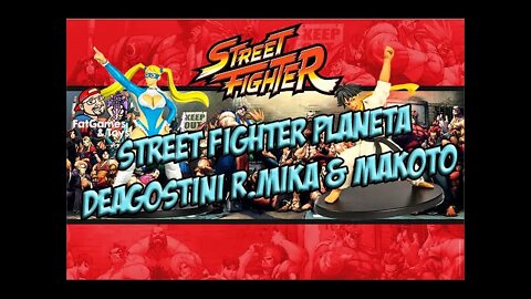 Street Fighter Planeta Deagostini R Mika e Makoto Review