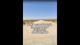 9.47 acres for sale in California for $18,000