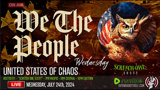 WE THE PEOPLE WEDNESDAY - "United States of Chaos"
