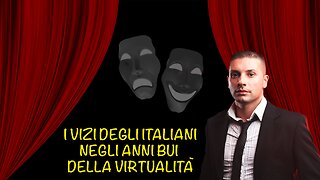 I vizi degli italiani negli anni bui della virtualità