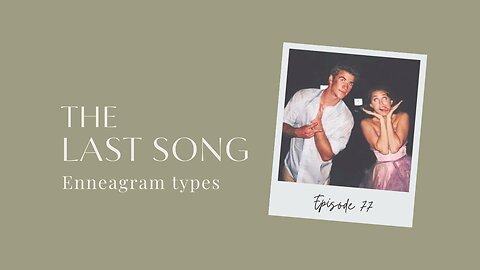 THE LAST SONG Character's Enneagram Types