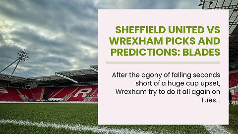 Sheffield United vs Wrexham Picks and Predictions: Blades Stands Tall