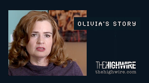 Rigged: Olivia's COVID Vaccine Injury Story (The Highwire)