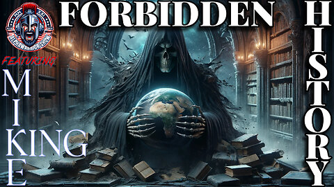 FORBIDDEN HISTORY - Featuring MIKE KING - EP.240