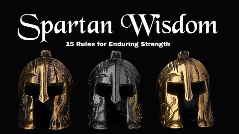Spartan Wisdom - 15 Rules for Enduring Strength