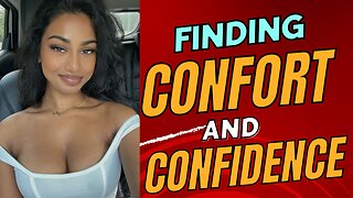 Ways To Finding Comfort and Confidence in Dating