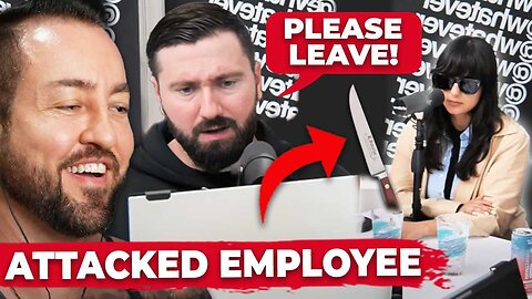 WHATEVER PODCAST SHITSHOW: Host KICKS OUT a Girl & She ATTACKS his Employee
