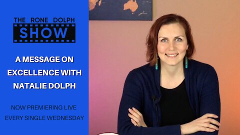 A Message On Excellence - Wednesday Message with Natalie Dolph | The Rone Dolph Show