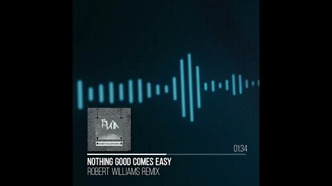 Felix Cartal - Nothing Good Comes Easy (Robert Williams Remix)