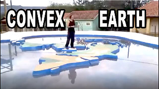 CONVEX EARTH - Flat Earth 100% Scientific Proofs Documentary