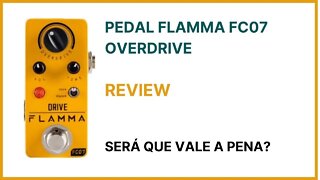 PEDAL OVERDRIVE FLAMMA FC07 | REVIEW