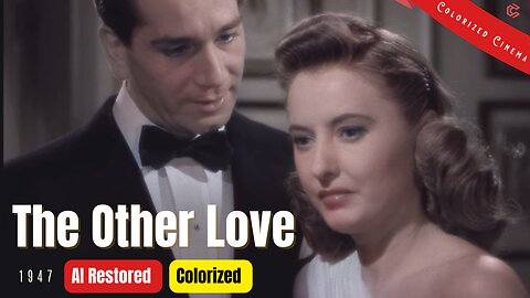 The Other Love (1947) | Colorized | Subtitled | Barbara Stanwyck, Richard Conte | Film Noir Drama