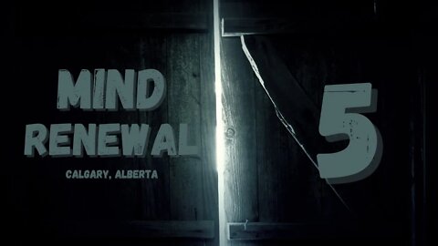 Mind Renewal - Session 5/16 - Calgary