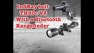 InfiRay bolt TH50c v2 thermal scope with a LRF