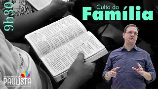 Culto da Família - 21/05/23