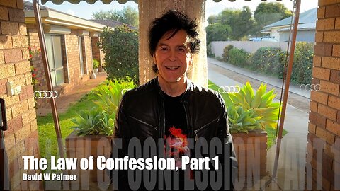 "The Law of Confession, Part 1" - David W Palmer