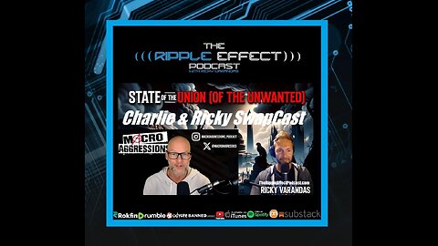 The Ripple Effect Podcast #501 (Charlie Robinson | The State of The Union)
