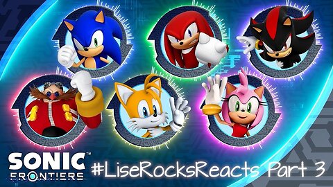 #LiseRocksReacts - The Sonic Twitter Takeover #6 Part III