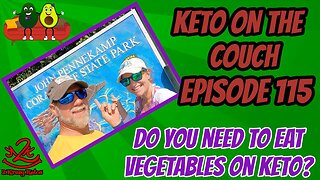 Keto on the Couch - ep 115 | Do you need to eat vegetables on keto?