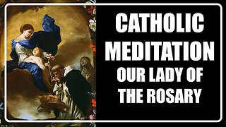 Guided Catholic Meditation Our Lady of The Rosary