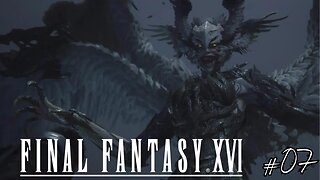 L'ART D'ÊTRE ÉPIQUE - Let's Play : Final Fantasy XVI part 7