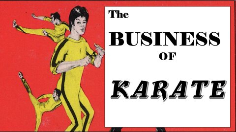 THE BUSINESS OF KARATE