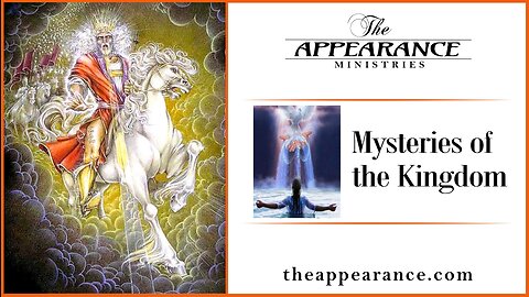 The Appearance Mysteries Of The Kingdom 45