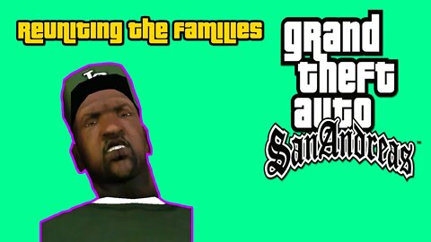 Grand Theft Auto San Andreas - Reuniting The Families [All Cutscenes, No Commentary]