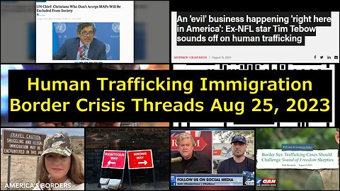 Human Trafficking Immigration Border Crisis Threads Aug 25, 2023